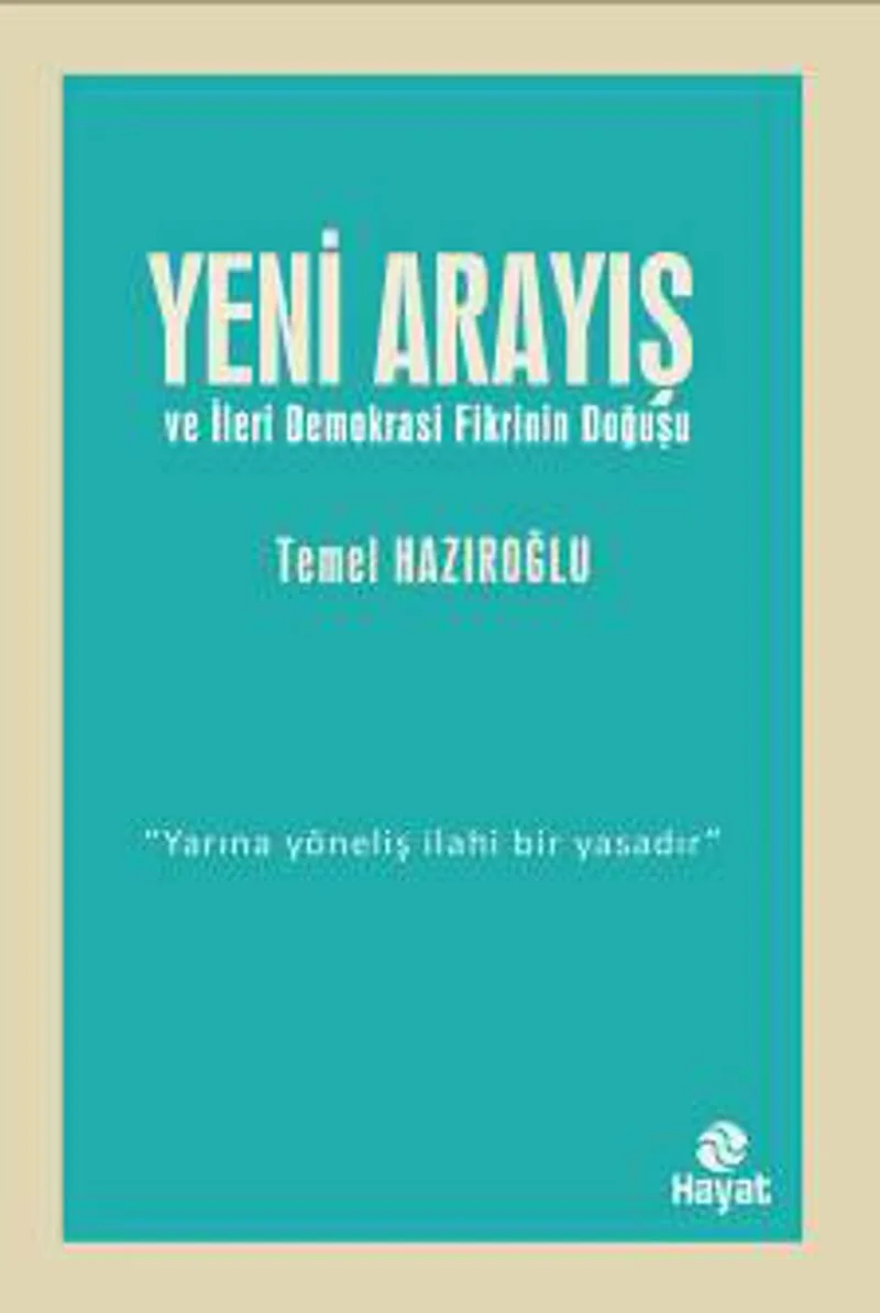 Yeni Arayış ve İleri Demokrasi Fikrinin Doğuşu