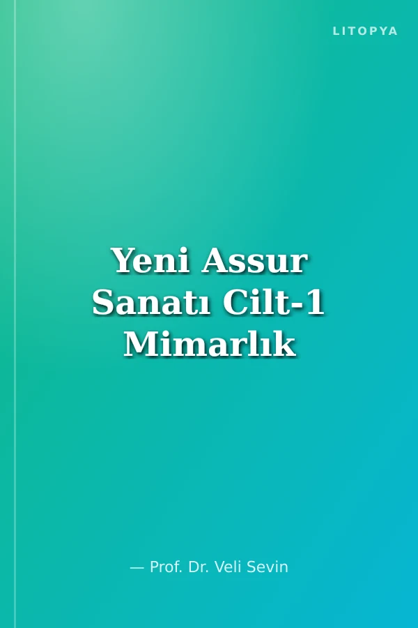 Yeni Assur Sanatı Cilt-1 Mimarlık