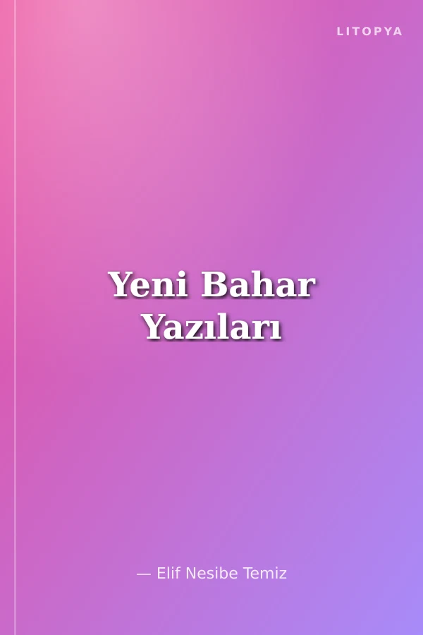 Yeni Bahar Yazıları