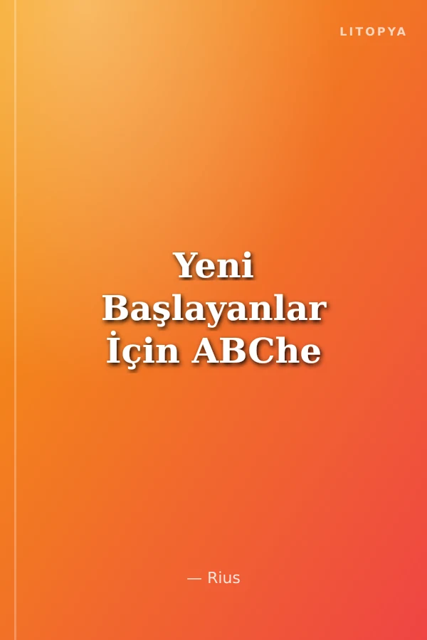 Yeni Başlayanlar İçin ABChe