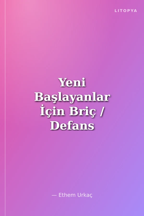 Yeni Başlayanlar İçin Briç / Defans Defans Oyuncularının Teknikleri