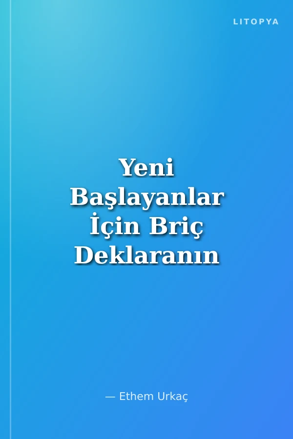 Yeni Başlayanlar İçin Briç Deklaranın Oyun Teknikleri Kart Oyunu Deklaran Nasıl Oynar?