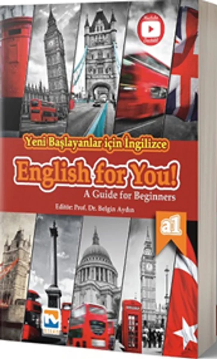 Yeni Başlayanlar için İngilizce English For YOU! - A Guide for Beginners (A1 &ndash; Seviyesi) Okuma, Yazma, Dinleme, Konuşma Becerileri