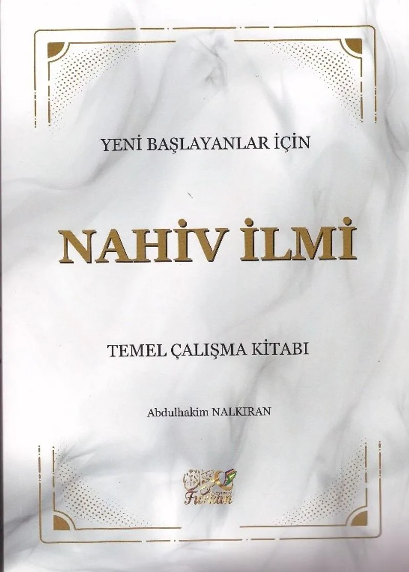 Yeni Başlayanlar İçin Nahiv İlmi Temel Çalışma Kitabı