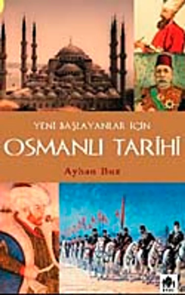 Yeni Başlayanlar İçin Osmanlı Tarihi