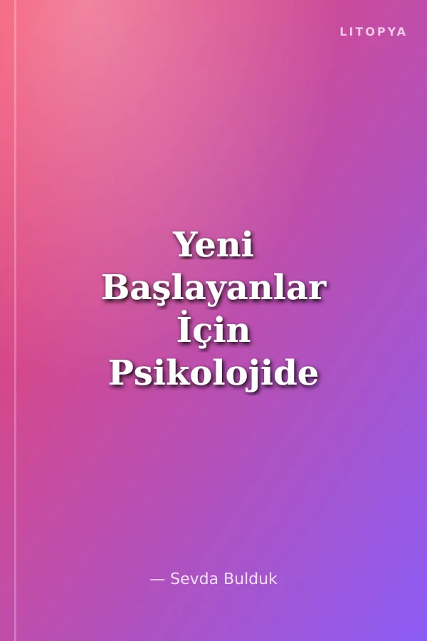 Yeni Başlayanlar İçin Psikolojide Deneysel Araştırma Yöntemleri