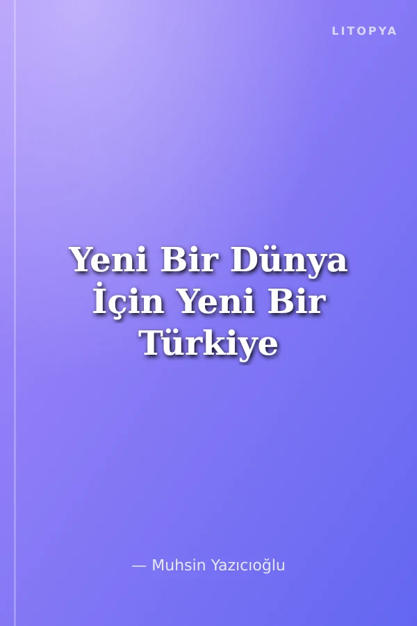 Yeni Bir Dünya İçin Yeni Bir Türkiye