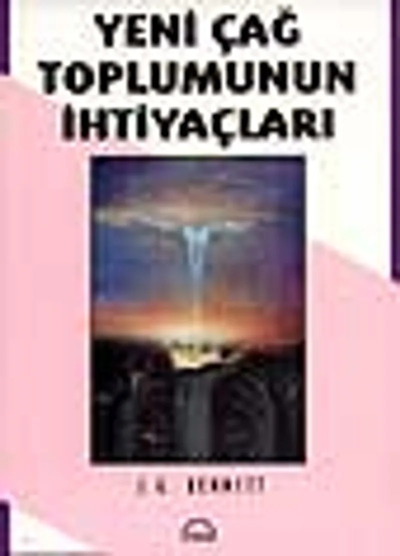 Yeni Çağ Toplumunun İhtiyaçları