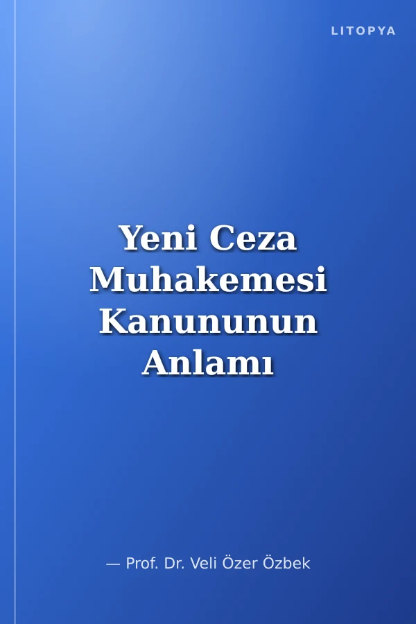 Yeni Ceza Muhakemesi Kanununun Anlamı