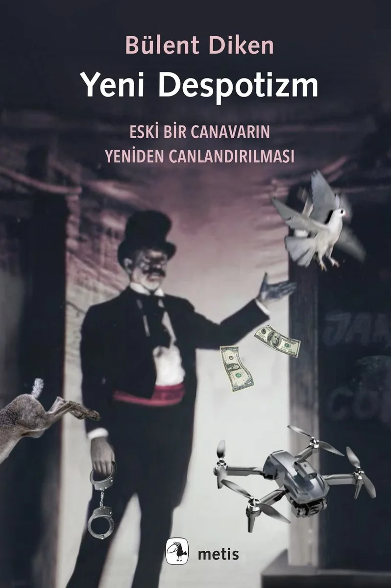 Yeni Despotizm Eski Bir Canavarın Yeniden Canlandırılması