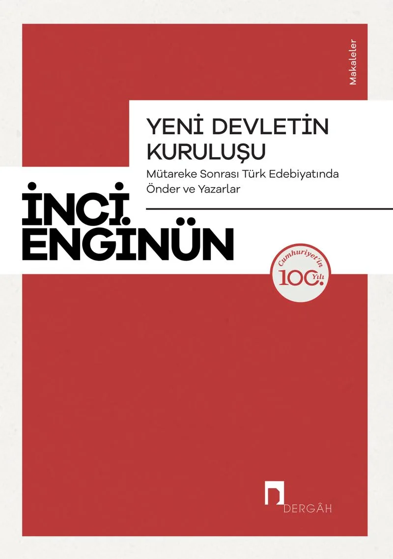 Yeni Devletin Kuruluşu Mütareke Sonrası Türk Edebiyatında Önder ve Yazarlar
