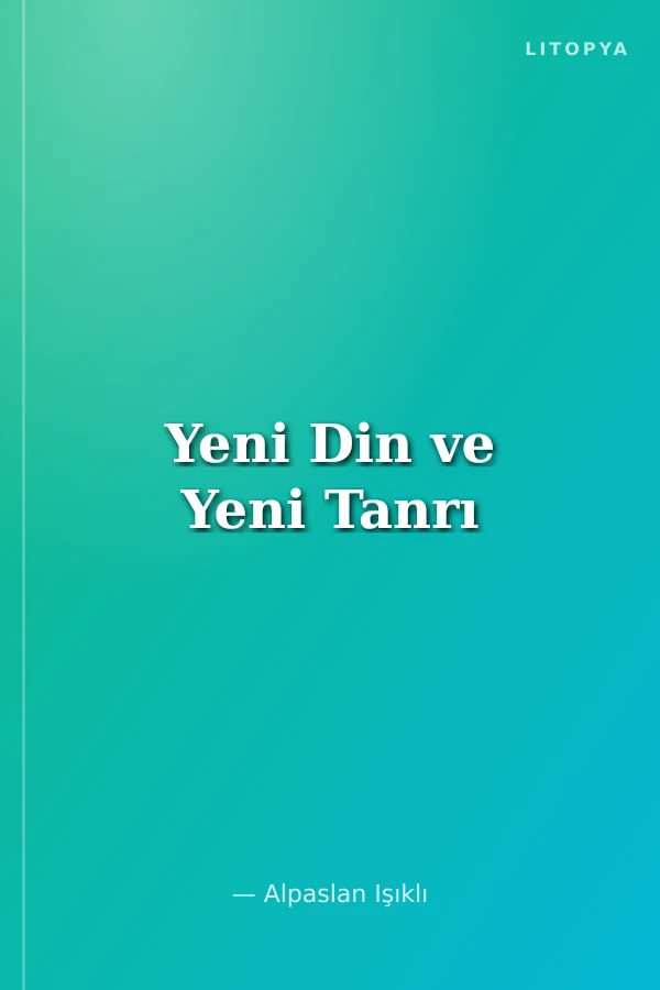 Yeni Din ve Yeni Tanrı