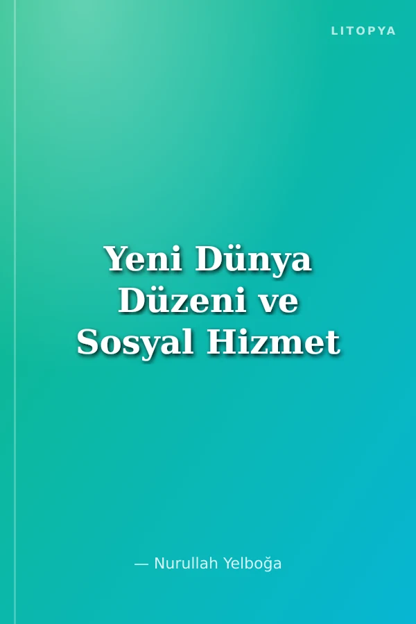 Yeni Dünya Düzeni ve Sosyal Hizmet
