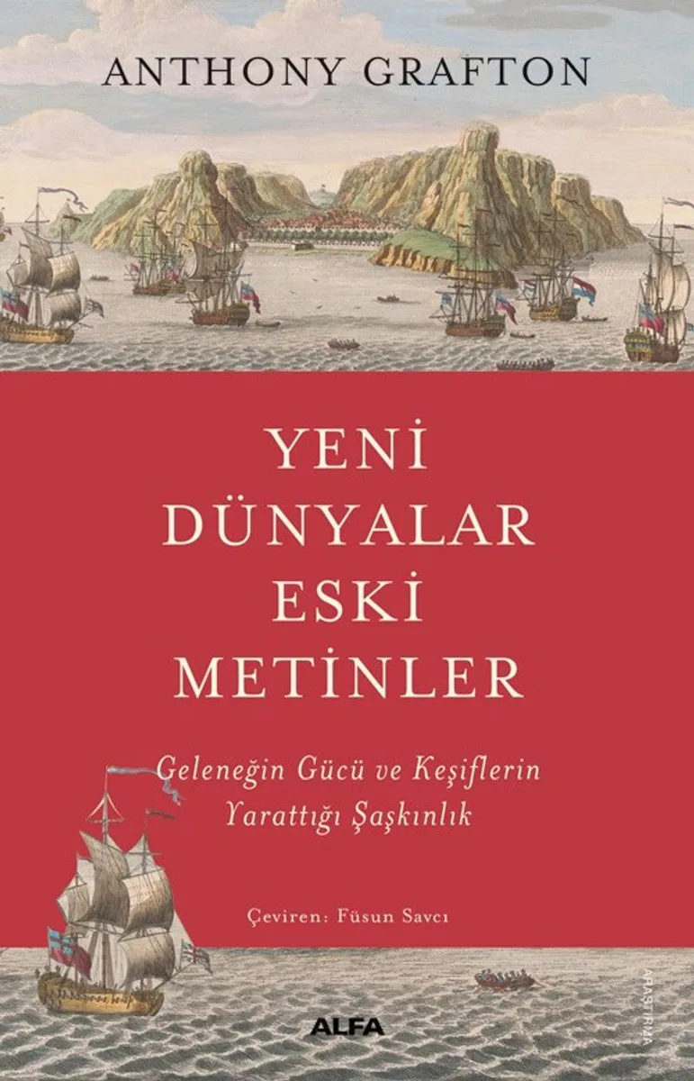 Yeni Dünyalar Eski Metinler Geleneğin Gücü ve Keşiflerin Yarattığı Şaşkınlık
