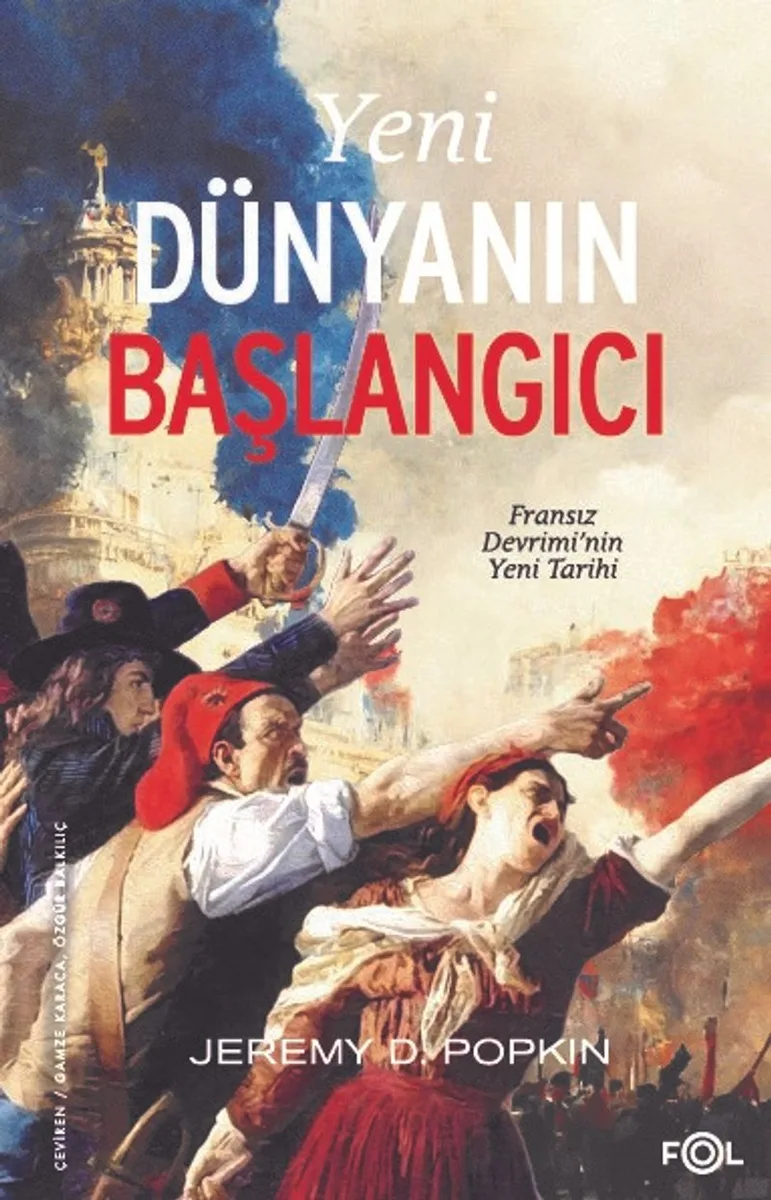 Yeni Dünyanın Başlangıcı Fransız Devrimi'nin Yeni Tarihi