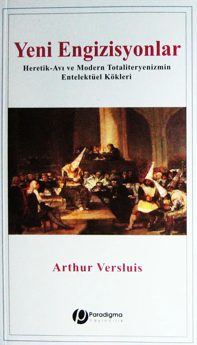 Yeni Engizisyonlar Heretik-Avı ve Modern Totaliteryenizmin Entelektüel Kökleri