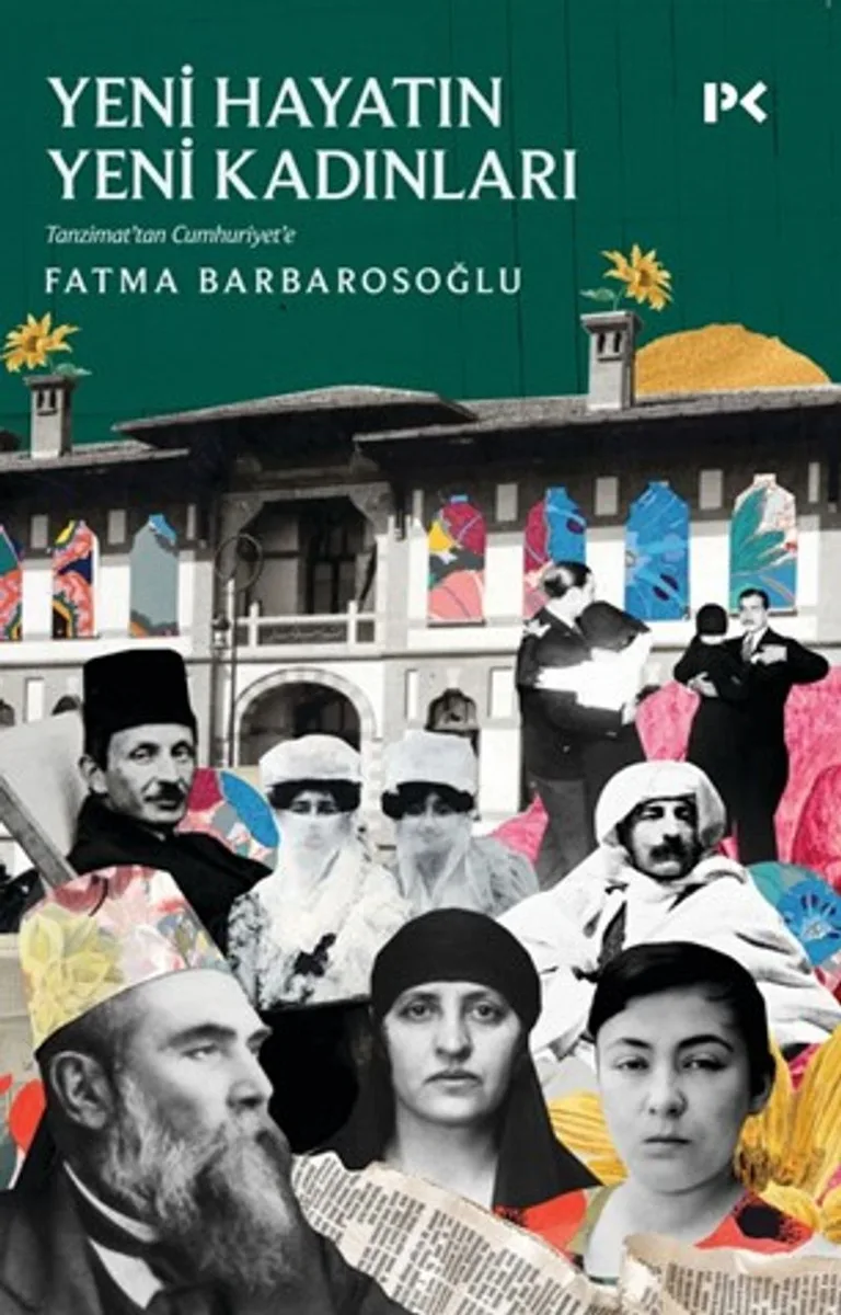 Yeni Hayatın Yeni Kadınları Tanzimat'tan Cumhuriyet'e
