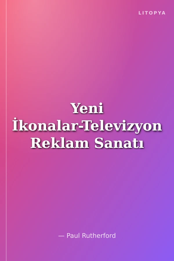 Yeni İkonalar-Televizyon Reklam Sanatı