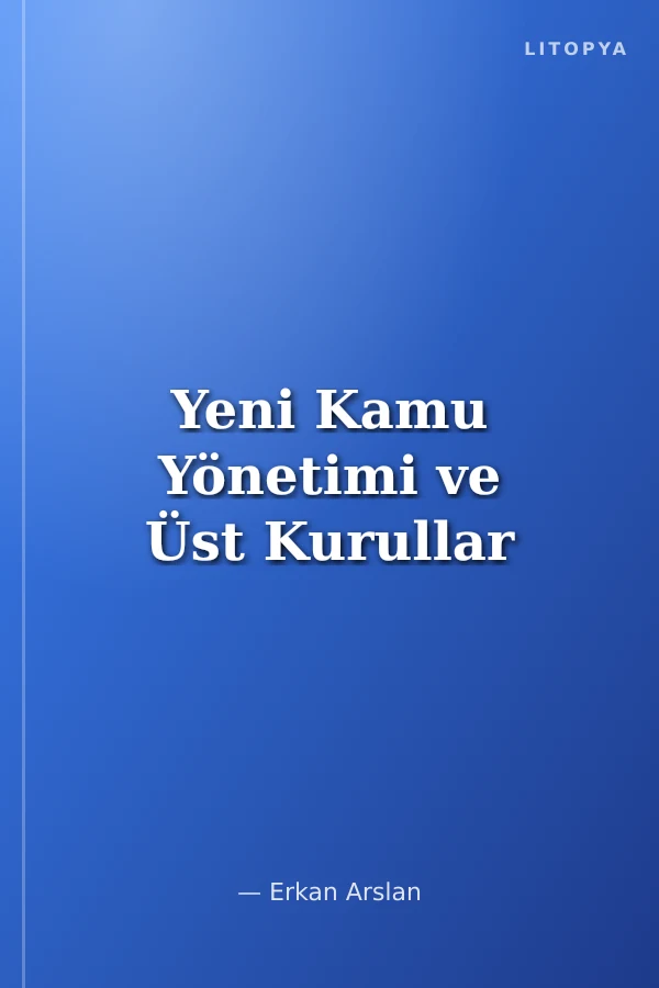 Yeni Kamu Yönetimi ve Üst Kurullar