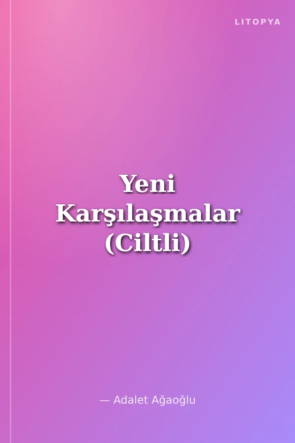 Yeni Karşılaşmalar (Ciltli)