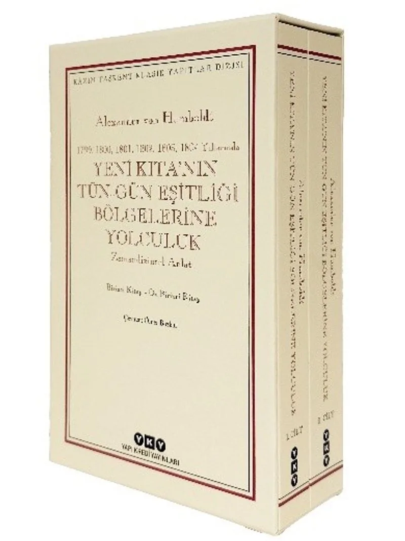 Yeni Kıta'nın Tün - Gün Eşitliği Bölgelerine Yolculuk (1799-1800-1801-1802-1803-1804 Yıllarında) Zamandizinsel Anlatı 1.CİLT: Birinci Kitap-Beşinci Kitap / 2.Cilt : Altıncı Kitap-On Birinci Kitap