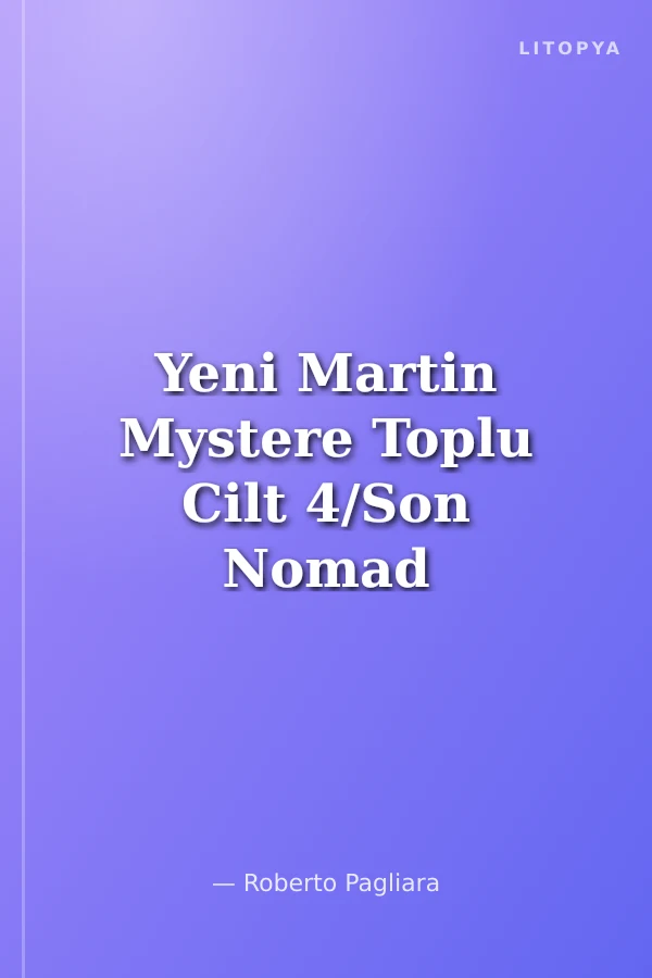 Yeni Martin Mystere Toplu Cilt 4/Son Nomad