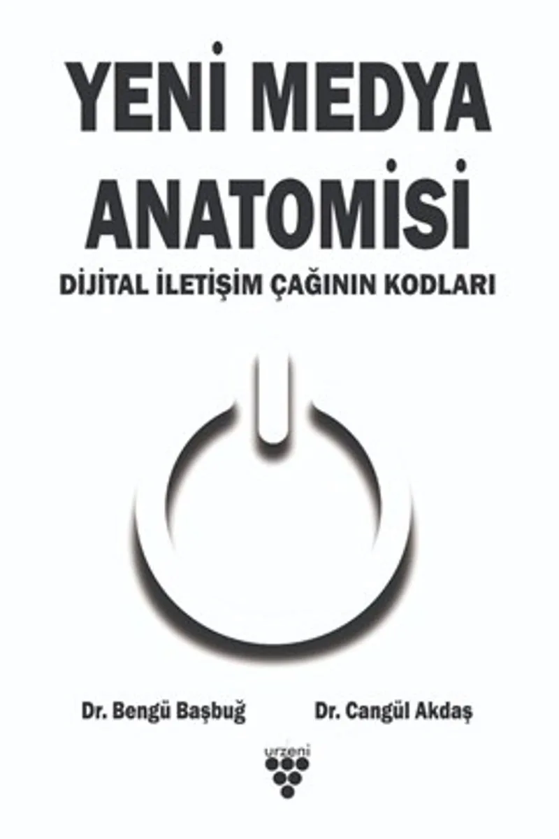 Yeni Medya Anatomisi Dijital İletişim Çağının Kodları