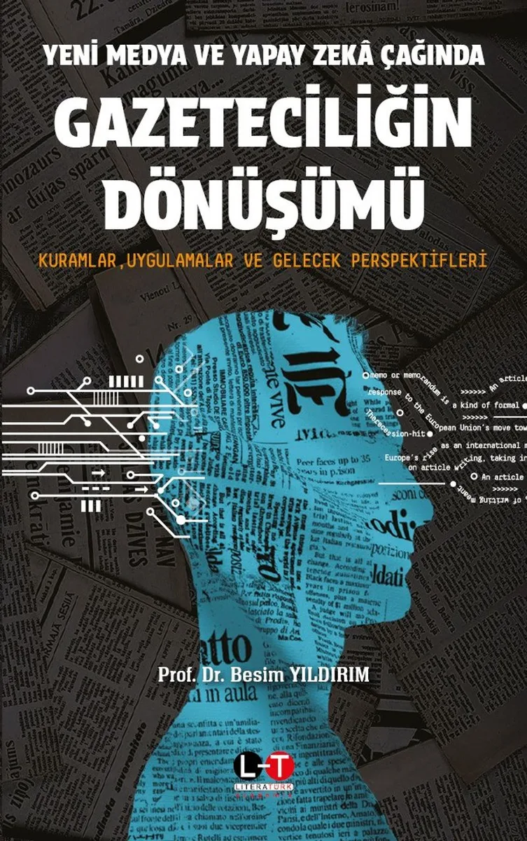Yeni Medya ve Yapay Zeka Çağında Gazeteciliğin Dönüşümü