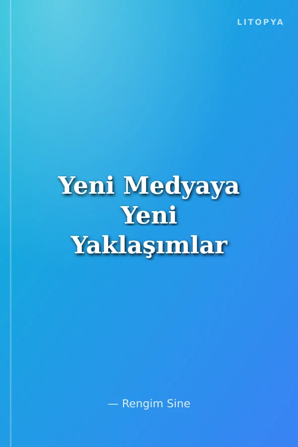 Yeni Medyaya Yeni Yaklaşımlar