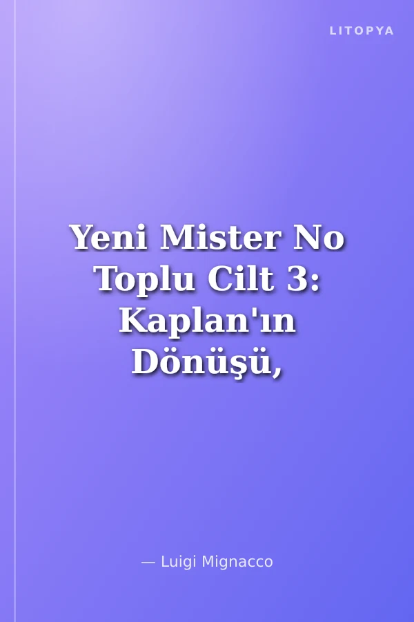 Yeni Mister No Toplu Cilt 3: Kaplan'ın Dönüşü, Altın Üçgen, Butch Cassidy Efsanesi