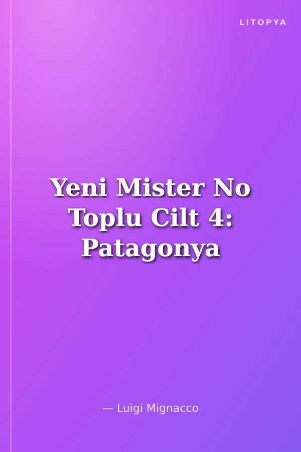 Yeni Mister No Toplu Cilt 4: Patagonya