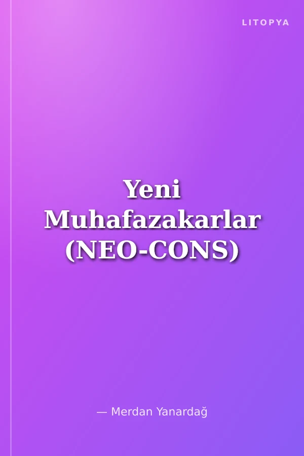 Yeni Muhafazakarlar (NEO-CONS)