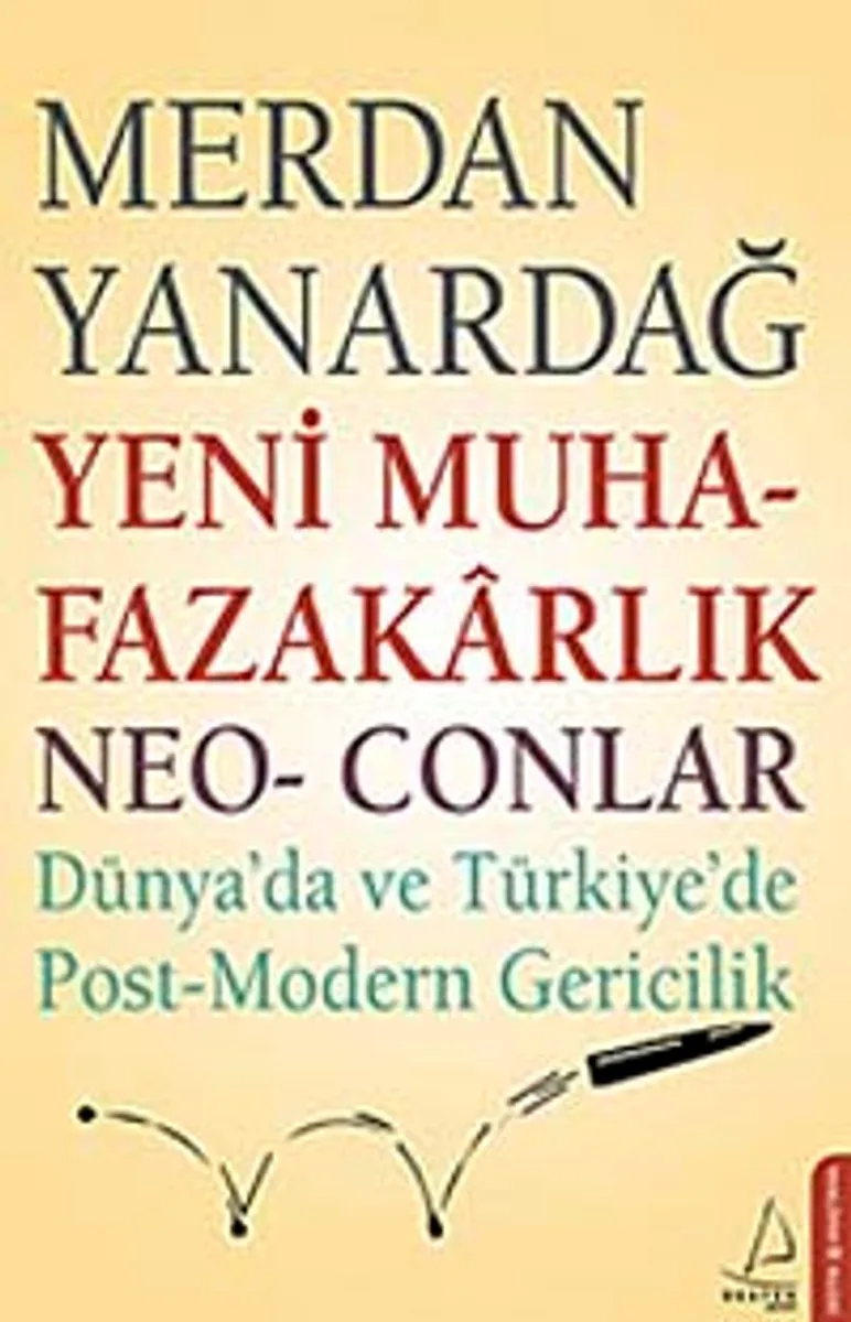 Yeni Muhafazakarlık Neo-Conlar Dünya'da ve Türkiye'de Post-Modern Gericilik