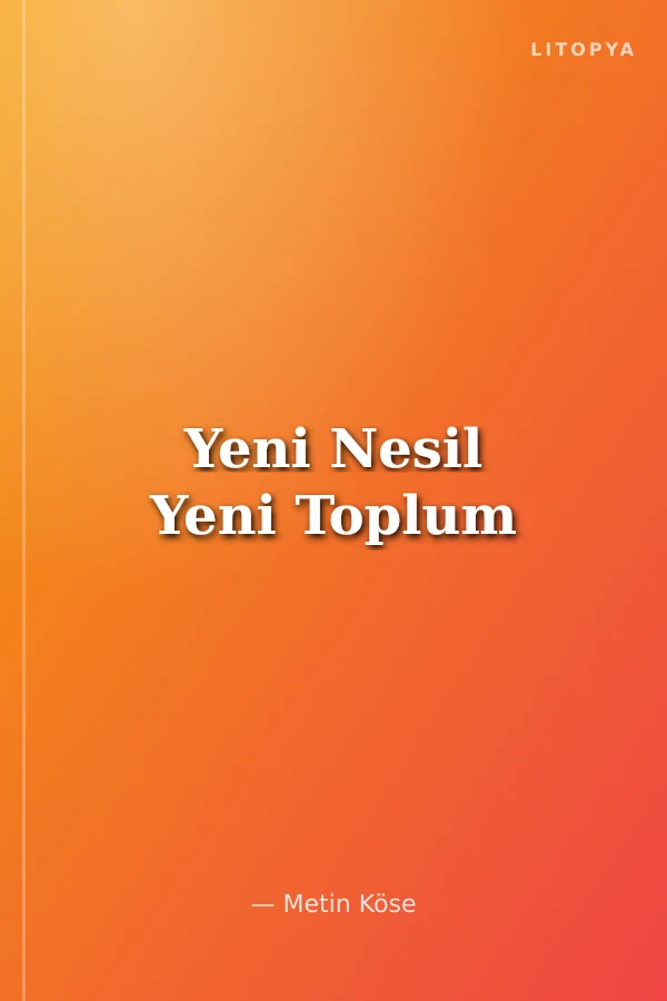Yeni Nesil Yeni Toplum