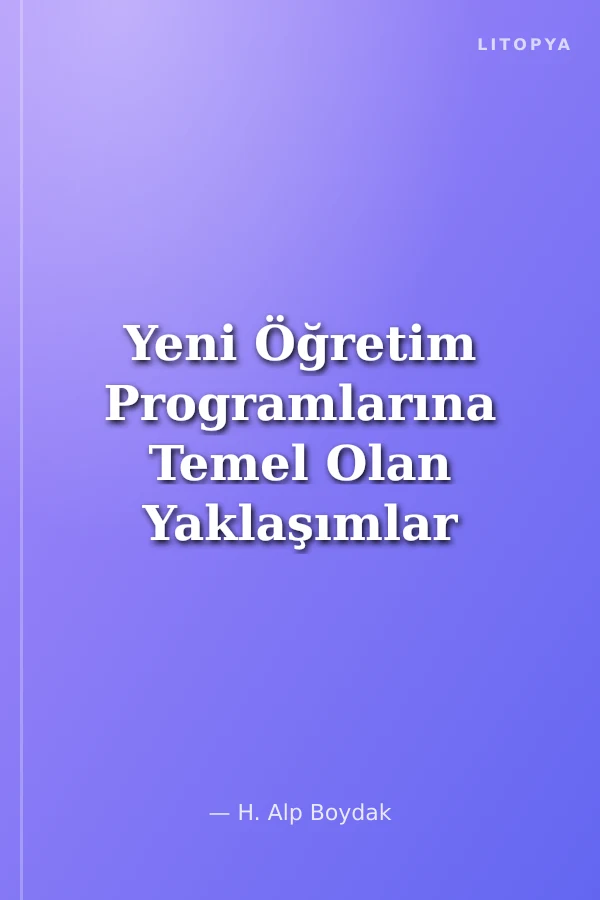 Yeni Öğretim Programlarına Temel Olan Yaklaşımlar