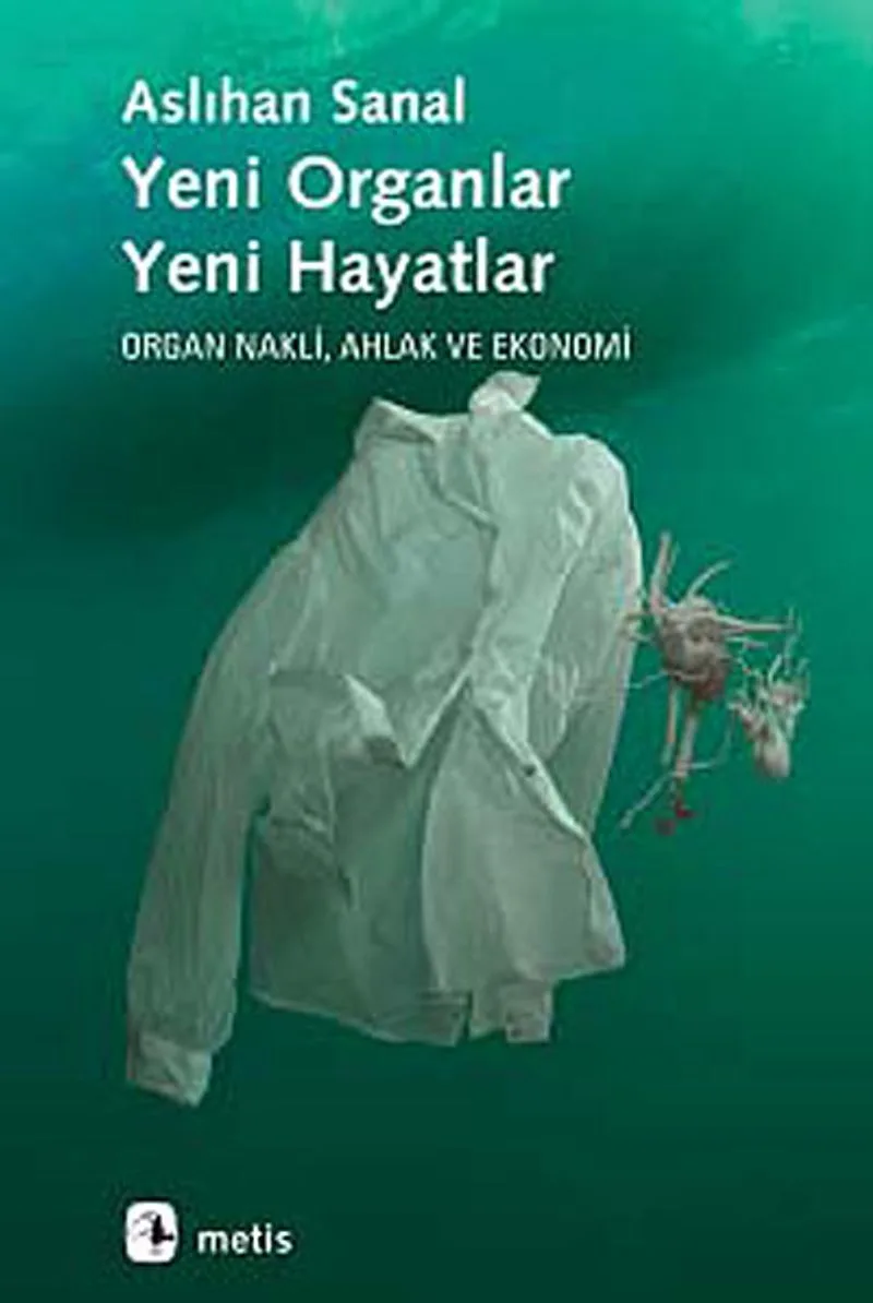 Yeni Organlar, Yeni Hayatlar Organ Nakli, Ahlak ve Ekonomi