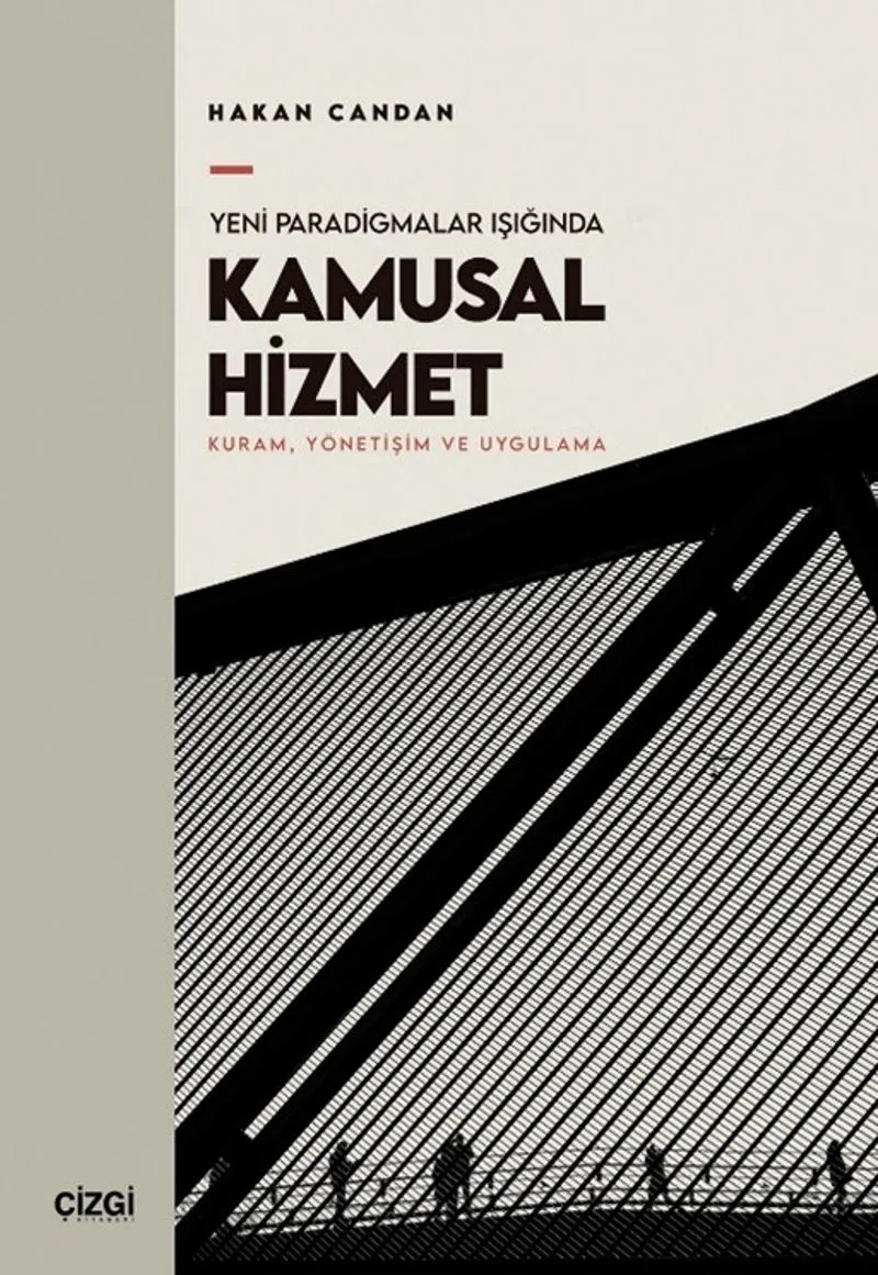 Yeni Paradigmalar Işığında Kamusal Hizmet Kuram, Yönetişim ve Uygulama
