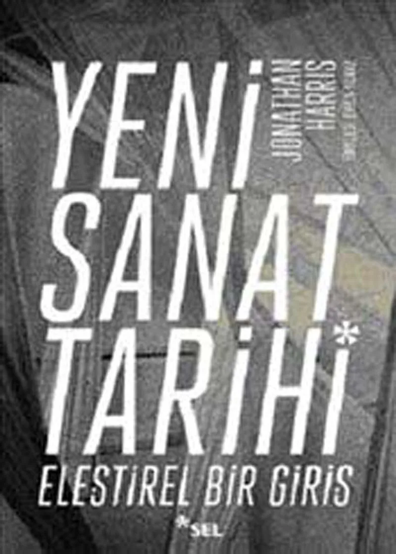 Yeni Sanat Tarihi Eleştirel Bir Giriş