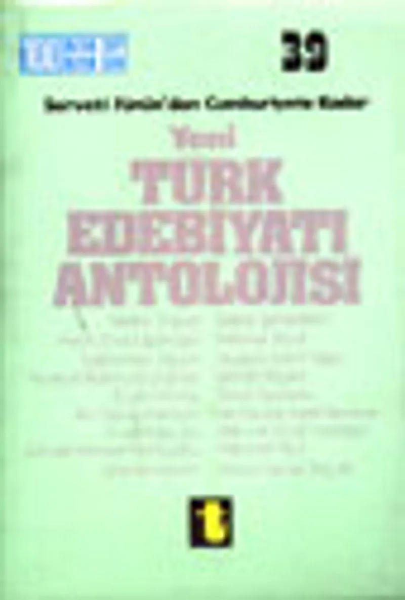 Yeni Türk Edebiyatı Antolojisi/ Servet-i Fünun'dan Cumhuriyete Kadar