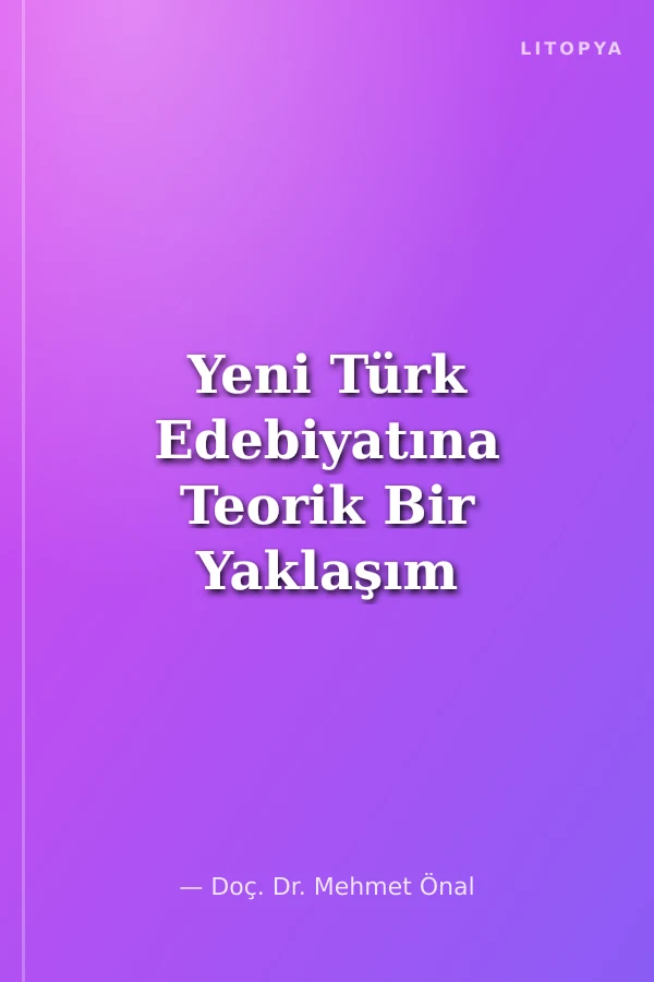 Yeni Türk Edebiyatına Teorik Bir Yaklaşım