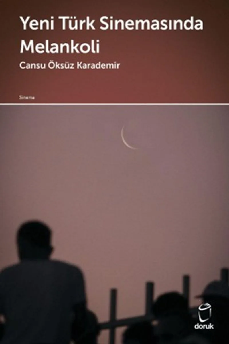Yeni Türk Sinemasında Melankoli