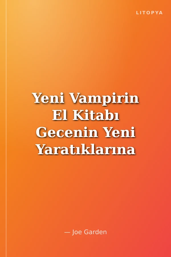 Yeni Vampirin El Kitabı Gecenin Yeni Yaratıklarına Kılavuz