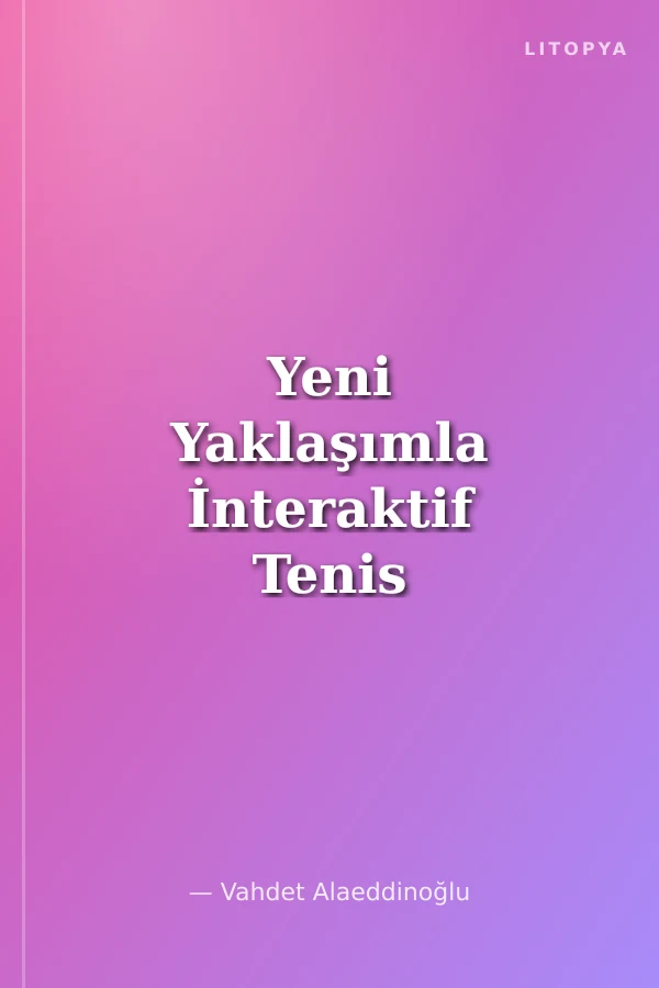 Yeni Yaklaşımla İnteraktif Tenis Öğretimi