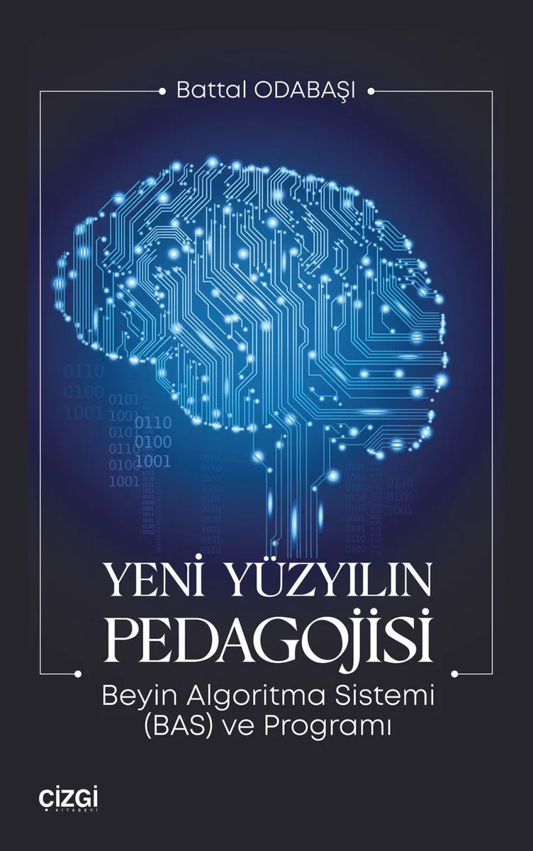Yeni Yüzyılın Pedagojisi Beyin Algoritma Sistemi (BAS) ve Programı