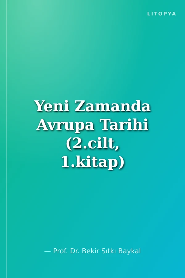 Yeni Zamanda Avrupa Tarihi (2.cilt, 1.kitap)