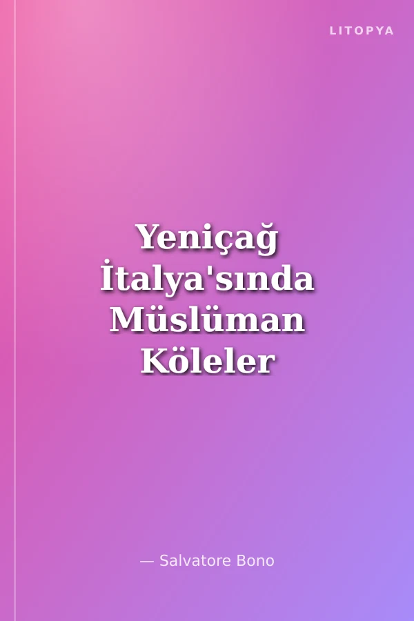 Yeniçağ İtalya'sında Müslüman Köleler