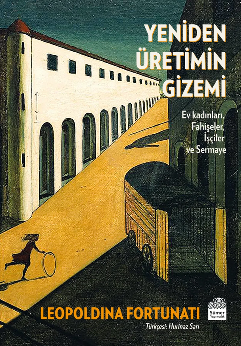 Yeniden Üretimin Gizemi Ev Kadınları, Fahişeler, İşçiler ve Sermaye