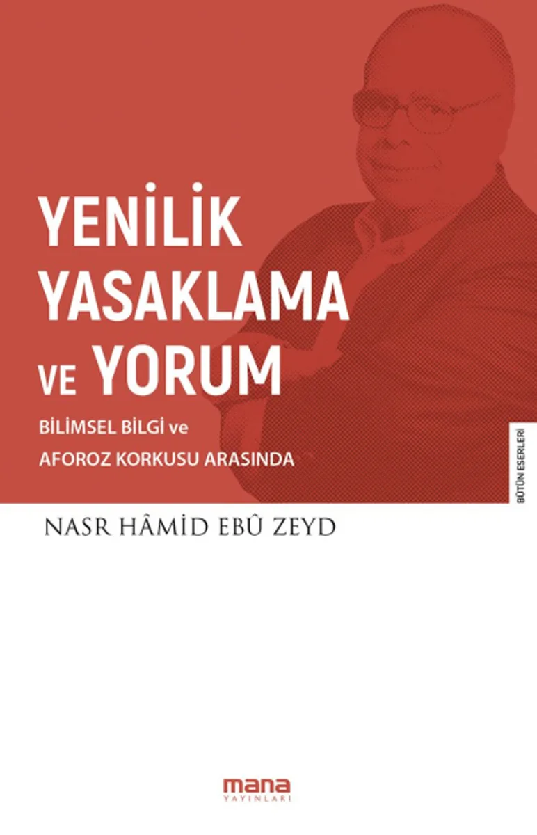 Yenilik Yasaklama ve Yorum Bilimsel Bilgi ve Aforoz Korkusu Arasında