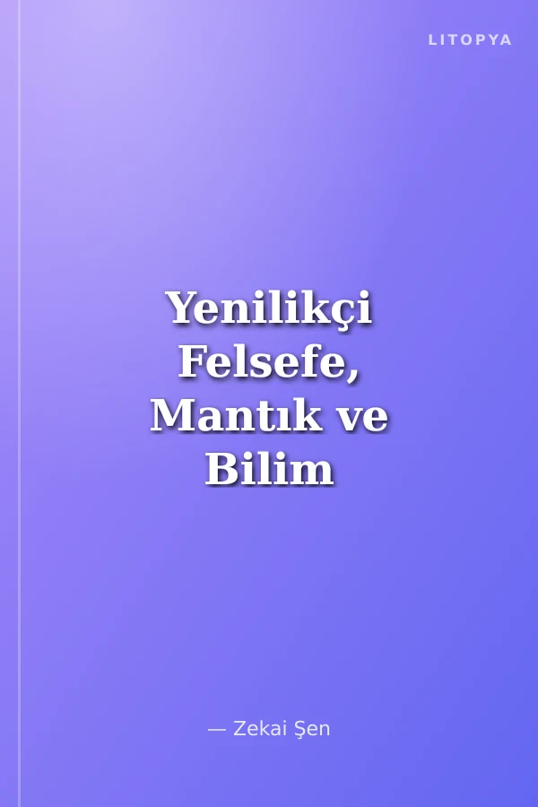 Yenilikçi Felsefe, Mantık ve Bilim