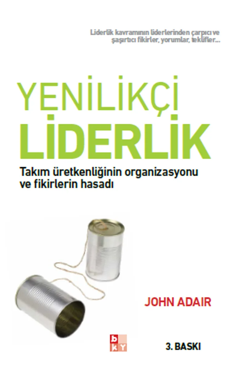 Yenilikçi Liderlik Takım Üretkenliğinin Organizasyonu ve Fikirlerin Hasadı